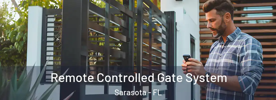  Remote Controlled Gate System Sarasota - FL